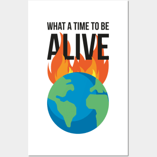 What a time to be alive - Burning planet Posters and Art